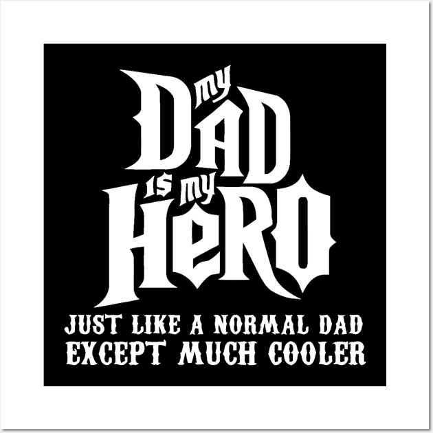 My dad is my hero Wall Art by jrgenbode